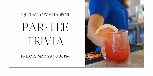 Par-Tee Trivia at Queenstown Harbor