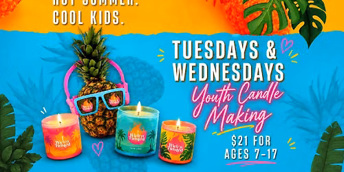 Tuesday & Wednesday Youth Day Candle Making - Ages 7-17
