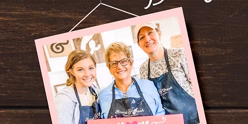 $20 OFF Mother\u2019s Day Pick Your Project Workshop