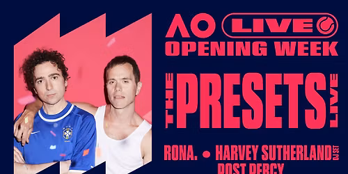 The Presets [LIVE] | AO LIVE Opening Week