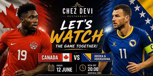 Watch Canada vs Bosnia LIVE in Montr\u00e9al | Soccer Night at Chez Devi