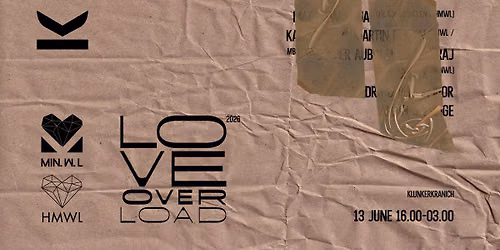 Love Overload - HMWL & MINWL label night Berlin