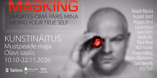 N\u00e4ituse "MASKING: VARJATES OMA P\u00c4RIS MINA" avamine Mustpeade maja Olavi saalis