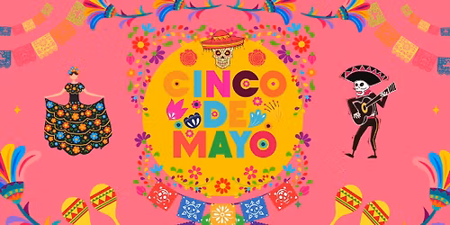 Cinco de Mayo(Weekend)