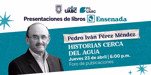 #Ensenada Pedro Iv\u00e1n P\u00e9rez M\u00e9ndez presenta "Historias cerca del agua"