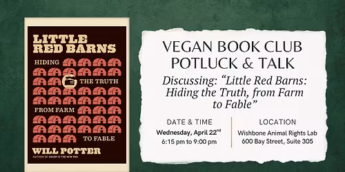 Vegan Book Club - Potluck & Discussion of "Little Red Barns: Hiding the Truth, from Farm to Fable\u201d