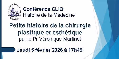 Conf\u00e9rence CLIO : Petite histoire de la chirurgie plastique et esth\u00e9tique