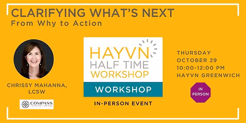 Halftime Workshop: Clarifying What\u2019s Next: From Why to Action