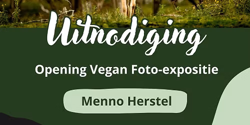 Opening Vegan Foto-expositie: Menno Herstel