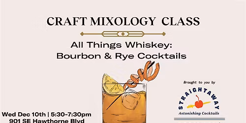 Craft Mixology Class: All Things Whiskey-Bourbon & Rye Cocktails