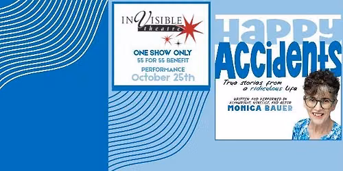 HAPPY ACCIDENTS: TRUE STORIES FROM A RIDICULOUS LIFE by Monica Bauer