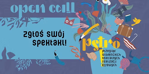 PSTRO \u201926 || 4. Przegl\u0105d Studenckich Teatralnych Realizacji Offowych || OPEN CALL