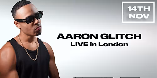 Aaron Glitch Live in London