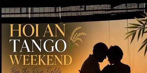 Hoi An Tango Weekend - By the Rice Fields