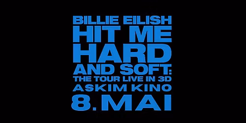 \ud83d\udc9a BILLIE EILISH i 3D p\u00e5 Askim Kino \u2013 Hit Me Hard and Soft-turn\u00e9en p\u00e5 stort lerret!\ud83d\udc9a