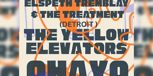 Sugardeer w\/ Elspeth Tremblay & The Treatment, The Yellow Elevators, Ohayo