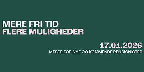 MERE FRI TID 2026 - Messen for nye og kommende pensionister