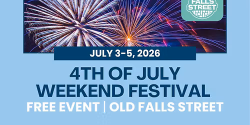 4th of July Weekend Festival on Old Falls Street