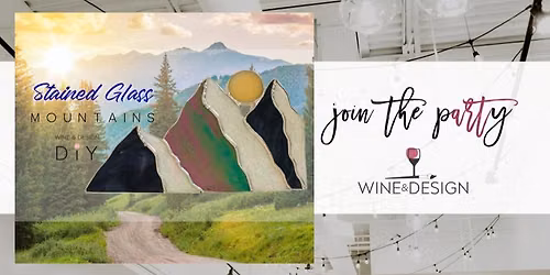 Stained Glass Mountains Workshop | Wine & Design