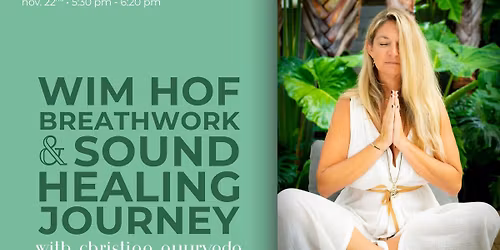 Wim Hof Breathwork & Sound Healing Journey with Cristina Ayurveda