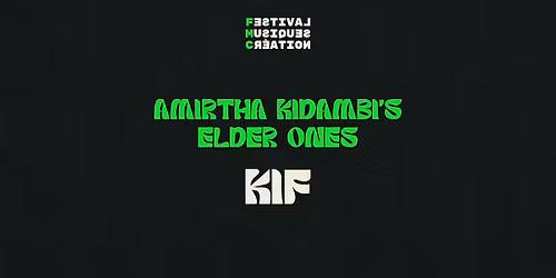 FMC 2026 - Amirtha Kidambi' Elder Ones + KiF au CEM!