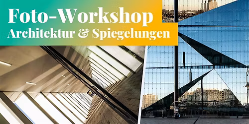 Fotokurs in Berlin: Moderne Architektur & Spiegelungen