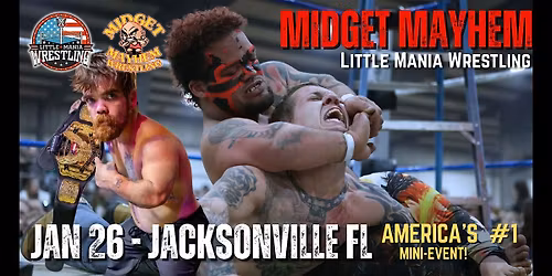 Midget Mayhem \/ Little Mania" Mini Wrestling! Jacksonville FL (Ages 18+)