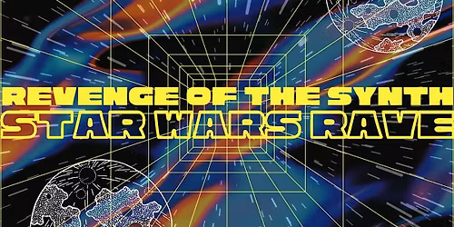 Revenge of the Synth - Star Wars Rave