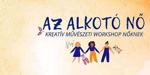 AZ ALKOT\u00d3 N\u0150 - Adom\u00e1nygy\u0171jt\u0151 kreat\u00edv workshop
