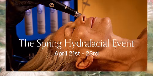 The Spring Hydrafacial Event