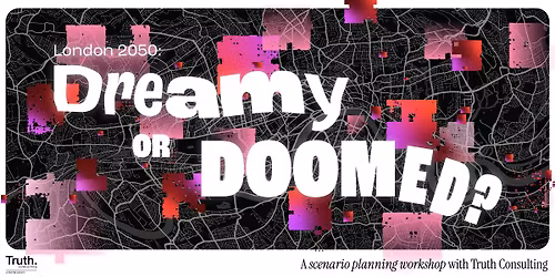 London 2050: Dreamy or Doomed?