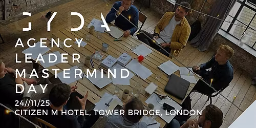 GYDA Agency Leader 1\/2 Day Mastermind Session