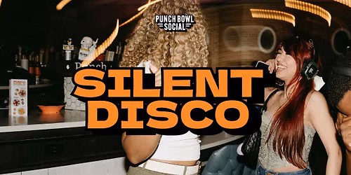 Austin, TX Domain - Silent Disco! @ Punch Bowl Social