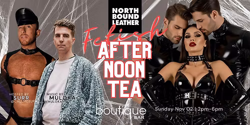FETISH Afternoon Tea