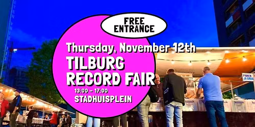 Tilburg Record Fair - Thursday 12 November, Stadhuisplein Tilburg