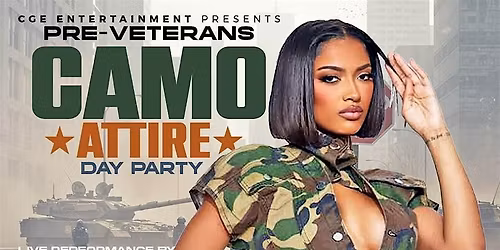 PRE - VETERANS CAMO *ATTIRE* DAY PARTY