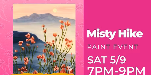 ~MOTHER'S DAY PAINTING EVENT~ Misty Hike
