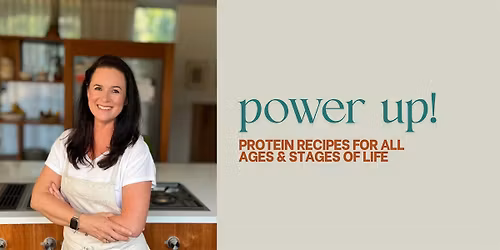Real Food, Real Flavour: Power Up! Protein Recipes COOKING CLASS
