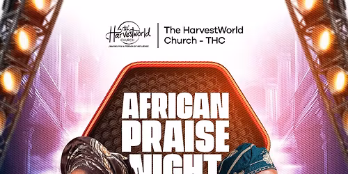AFRICAN PRAISE NIGHT @THC 