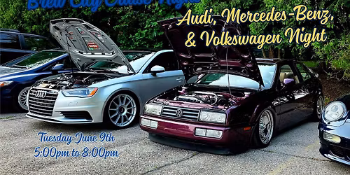 Brew City Cruise Night - Audi, Mercedes Benz, & Volkswagen Night