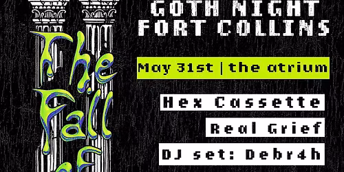 Goth Night Fort Collins: Deth Rali\/Hex Cassette\/Real Grief\/Debr4h