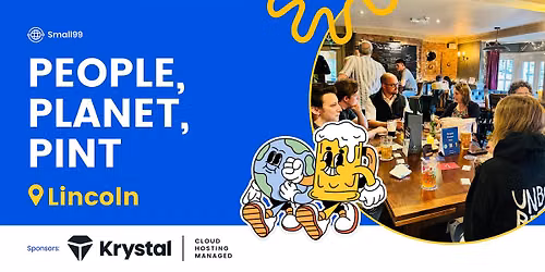 Lincoln - Small99's People, Planet, Pint\u2122: Sustainability Meetup