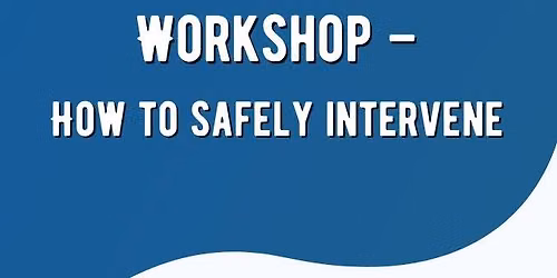 Bystander Training Workshop: How to Safely Intervene