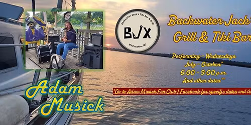 Adam Musick - Live at Backwater Jacks Grill & Tiki Bar