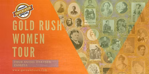 Gold Rush Women: Untold Stories of San Francisco\u2019s Trailblazing Pioneers