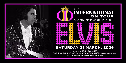 ELVIS, The International on Tour!