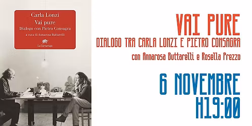 Vai pure. Carla Lonzi dialoga con Pietro Consagra