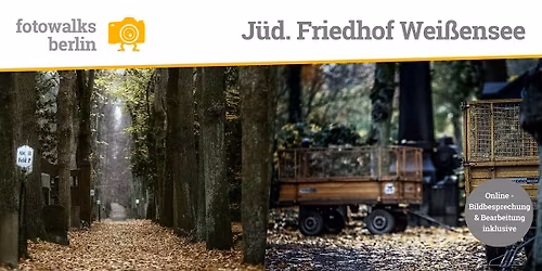 Fotokurs Berlin: J\u00fcd. Friedhof Wei\u00dfensee - Fr\u00fchbucher bis  11.10.2025