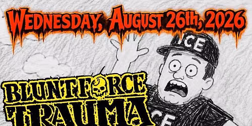 Blunt Force Trauma at Come and Take It Live