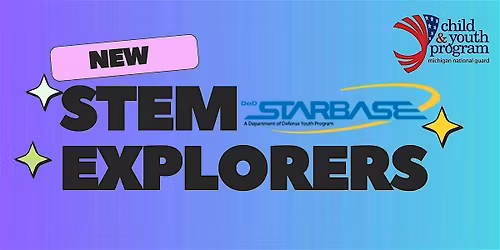 STEM Explorers Event Battle Creek Starbase